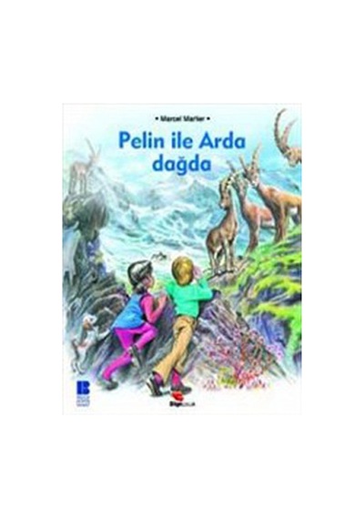 Pelin ile Arda Dağda - Marcel Marlier - Bilge Kültür Sanat