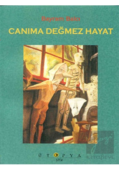 Canıma Değmez Hayat - Bayram Balcı - Ütopya Yayınevi