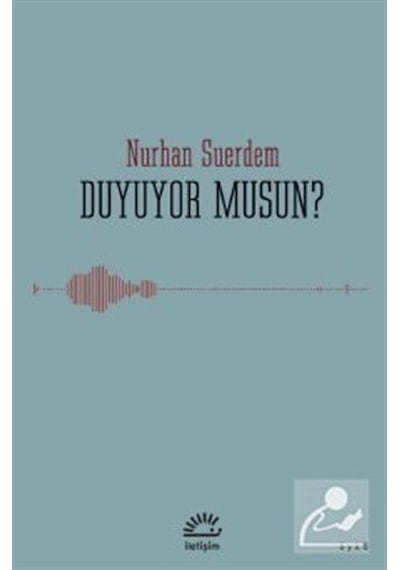 Duyuyor musun? - Nurhan Suerdem - İletişim Yayınları