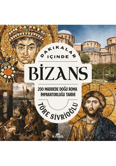 Dakikalar İçinde Bizans 200 Maddede Doğu Roma İmparatorluğu Tarihi - Rxlu-885178