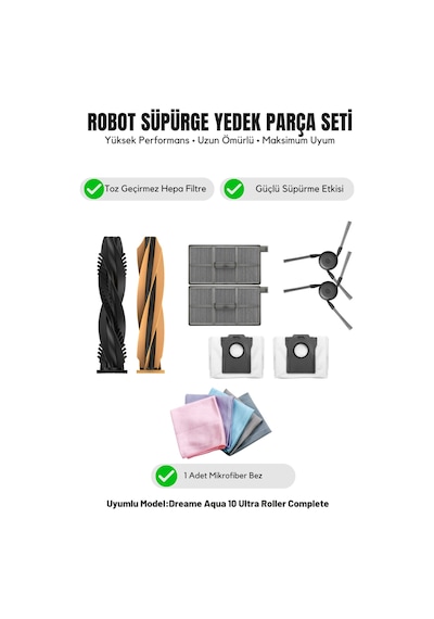 Dreame Aqua10 Ultra Roller Complete İle Uyumlu 1 Ana Fırça 2 Yan Fırça 2 Filtre 2 Toz Torbası 1 Temizlik Bezi 15.0