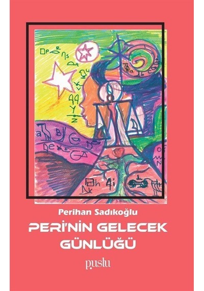 Peri'nin Gelecek Günlüğü / Perihan Sadıkoğlu