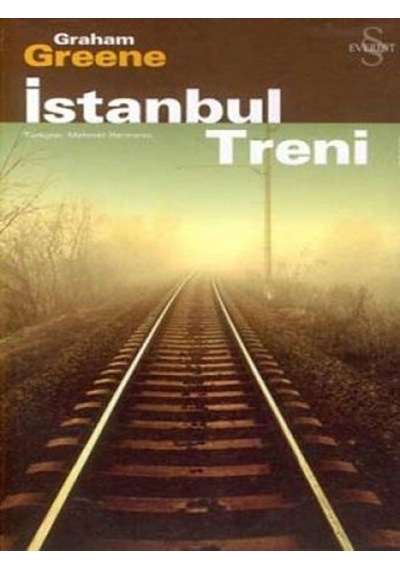 İstanbul Treni - Graham Greene - Everest Yayınları