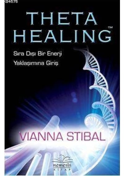 Theta Healing-Sıra Dışı Enerji Yaklaşımına Giriş - Vianna Stibal - Nemesis Kitap