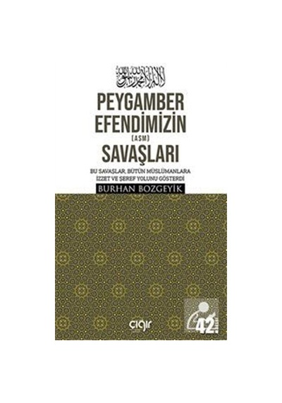 Peygamber Efendimizin Savaşları - Burhan Bozgeyik - Çığır Yayınları