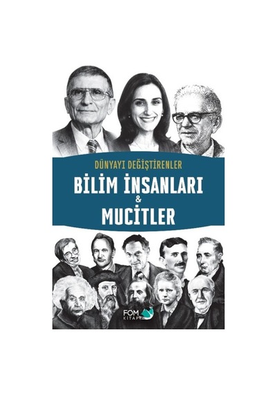 Dünyayı Değiştirenler Bilim İnsanları & Mucitler