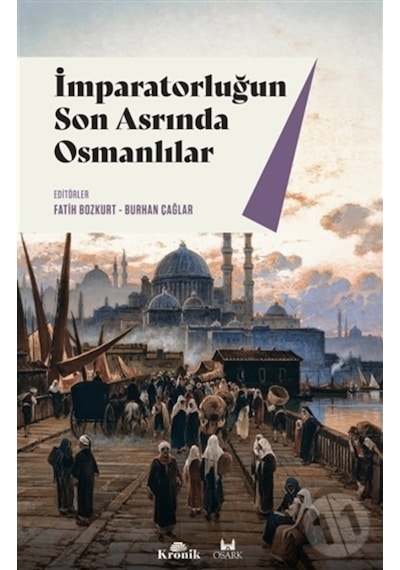 Imparatorluğun Son Asrında Osmanlılar