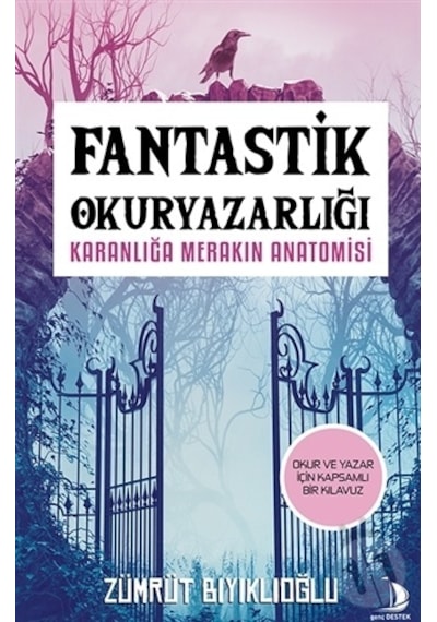 Fantastik Okuryazarlığı - Karanlığa Merakın Anatomisi - Zümrüt Bıyıklıoğlu - Genç Destek