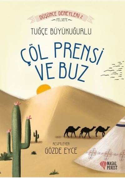 Çöl Prensi ve Buz-Düşünce Deneyleri 2 - Tuğçe Büyükuğurlu - Masalperest