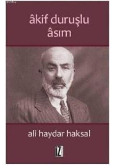 Akif Duruşlu Asım - Ali Haydar Haksal - İz Yayıncılık