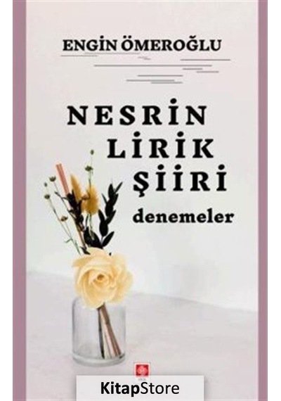 Nesrin Lirik Şiiri - Denemeler - Engin Ömeroğlu - Ekin Basım Yayın