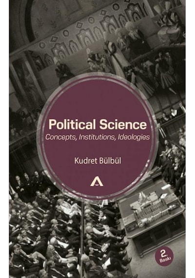 Political Science: Concepts Institutions Ideologies - Kudret Bülbül - Adres