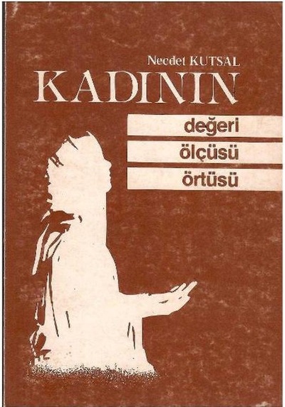 Kadının Değeri Ölçüsü Örtüsü - Necdet Kutsal