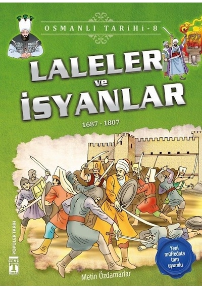 Laleler ve İsyanlar-Osmanlı Tarihi 8 - Metin Özdamarlar - Genç Timaş