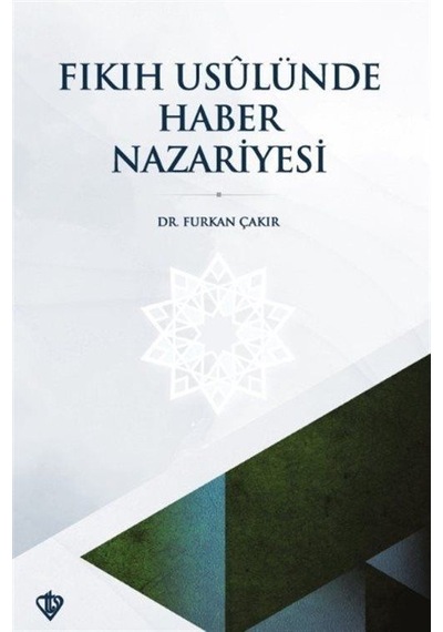 Fıkıh Usulünde Haber Nazariyesi - Furkan Çakır - Türkiye Diyanet Vakfı Yayınları