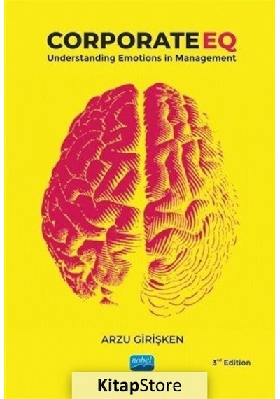 Corporate EQ - Understanding and Managing Emotions - Arzu Girişken - Nobel Akademik Yayıncılık