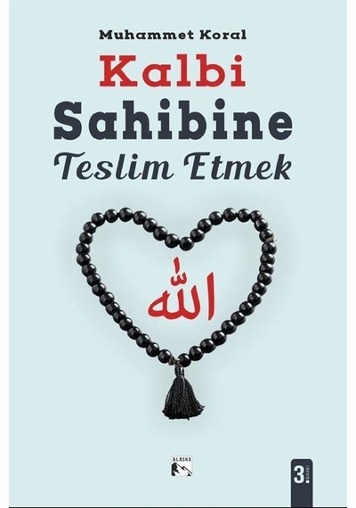 Kalbi Sahibine Teslim Etmek / Muhammet Koral