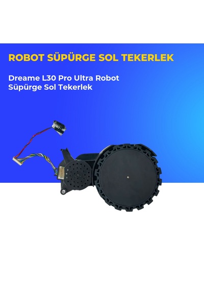 Dreame L30 Pro Ultra Robot Süpürge Sol Tekerlek