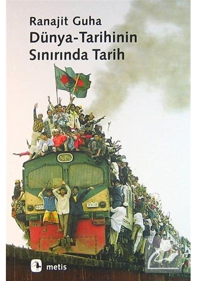 Dünya - Tarihinin Sınırında Tarih / Ranajit Guha 9789753425957
