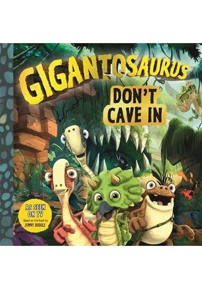 Gigantosaurus Don't Cave In 9781787413146