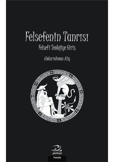 Felsefenin Tanrısı - Abdurrahman Aliy - Pinhan Yayıncılık