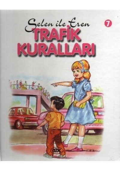 Selin ile Eren Dizisi-Trafik Kuralları 7- Abc Yayınevi