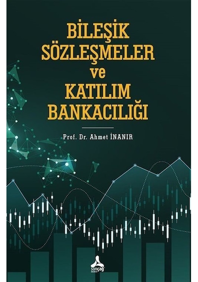Birleşik Sözleşmeler ve Katılım Bankacılığı - Ahmet İnanır - Sonçağ Yayınları