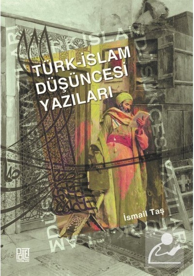 Türk -İslam Düşüncesi Yazıları  - İsmail Taş  - Palet Yayınları