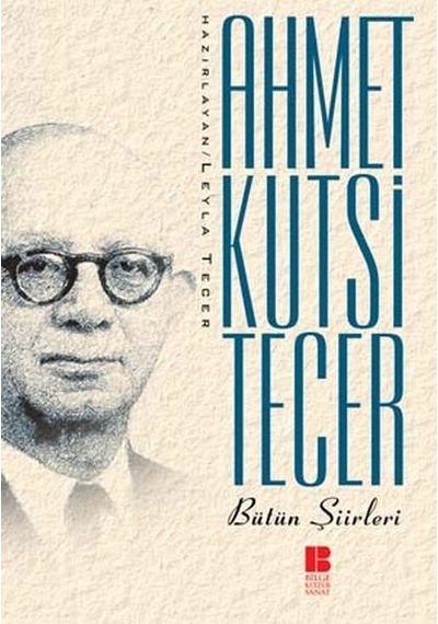 Bütün Şiirleri Ahmet Kutsi  Tecer