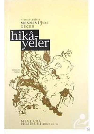 Mesnevi'de Geçen Bütün Hikayeler / Mehmet Zeren 9786054491070