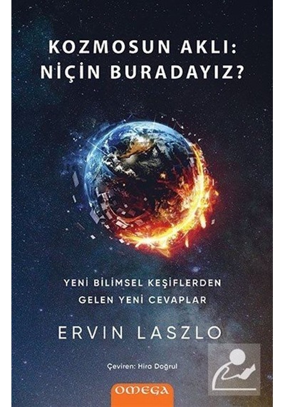 Kozmosun Aklı: Niçin Buradayız? / Ervin Laszlo