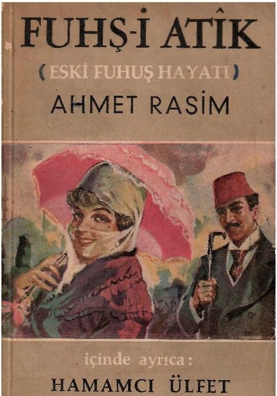 Fuhş-i Atik Eski Fuhuş Hayatı - Hamamcı Ülfet 1.baskı Ahmet Rasim