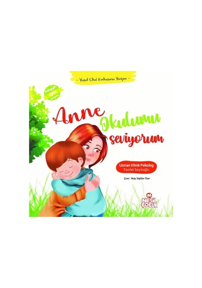Anne Okulumu Seviyorum - Yusuf Okul Korkusunu Yeniyor - Fazilet Seyitoğlu - Nesil Çocuk Yayınları