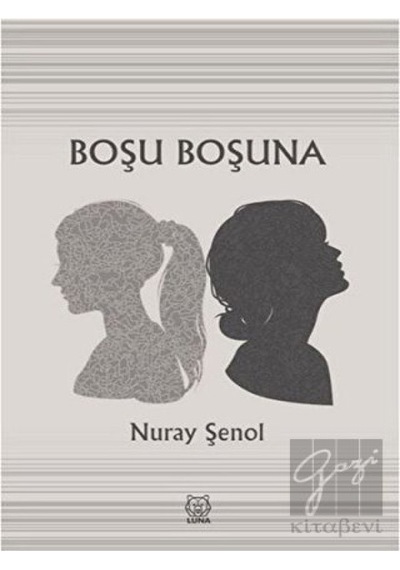 Boşu Boşuna - Nuray Şenol - Luna Yayınları