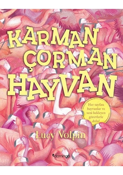 Karman Çorman Hayvan - Lucy Volpin - Domingo Yayınevi
