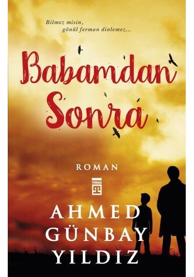 Babamdan Sonra Ahmed Günbay  Yıldız