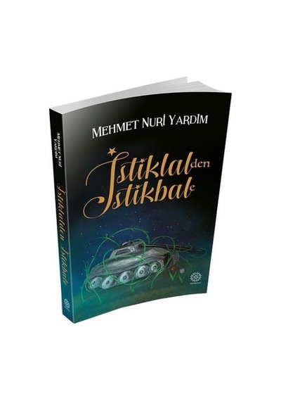 İstiklalden İstikbale - Mehmet Nuri Yardım - Mihrabad Yayınları