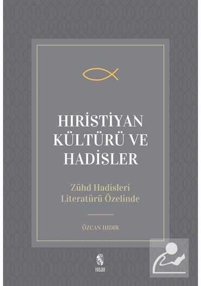 Hıristiyan Kültürü ve Hadisler - Özcan Hıdır - İnsan Yayınları