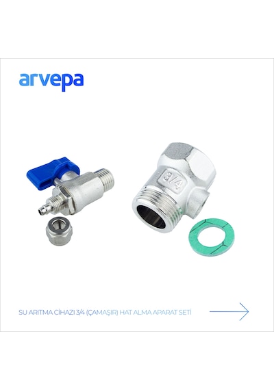 Arvepa Su Arıtma Cihazı 3/4 (Çamaşır/Bulaşık) Hat Alma ve Konnektör Vana Seti - Ekstra Dayanıklı (Metal)