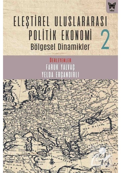Eleştirel Uluslararası Politik Ekonomi 2 / Bölgesel Dinamikler... 9786257653329
