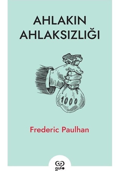 Ahlakın Ahlaksızlığı - Frederic Paulhan - Gufo Yayınları