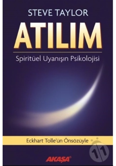 Atılım - Spiritüel Uyanışın Psikolojisi - Steve Taylor - Akaşa Yayın