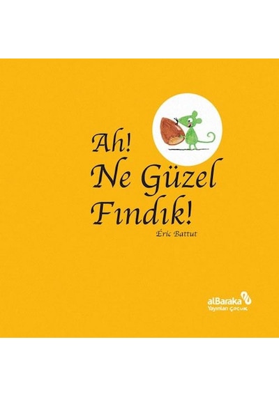 Ah! Ne Güzel Fındık! - Eric Battut - alBaraka Yayınları