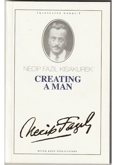 Creatıng A Man / İngilizce Bir Adam Yaratmak / Necip Fazıl Kıs...