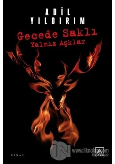 Gecede Saklı Yalnız Aşklar - Adil Yıldırım - İthaki Yayınları