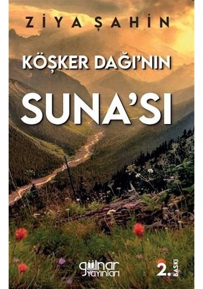 Köşker Dağı'nın Suna'sı - Ziya Şahin - Gülnar Yayınları