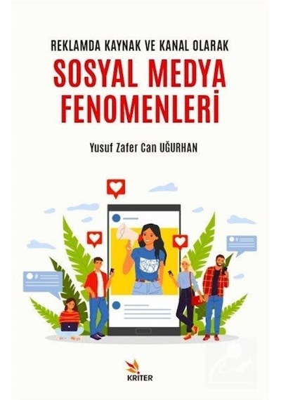 Sosyal Medya Fenomenleri - Reklamda Kaynak ve Kanal Olarak - Yusuf Zafer Can Uğurhan - Kriter
