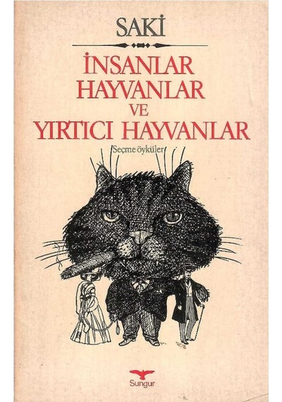 İnsanlar Hayvanlar Ve Yırtıcı Hayvanlar Seçme Öyküler - Saki 1.baskı