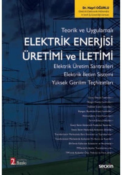Elektrik Enerjisi Üretimi Ve İletimi Elektrik Üretim Santralleri Elektrik İletim Sistemi Yüksek Gerilim Teçhizatları Dr. Hayri Oğurlu