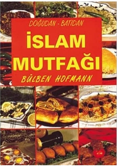 Doğudan Batıdan İslam Mutfağı: Doğudan-batıdan